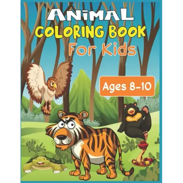Animal Coloring Book For Kids Ages 8-10: 35 cute animal designs to color - Stress Relieving Patterns