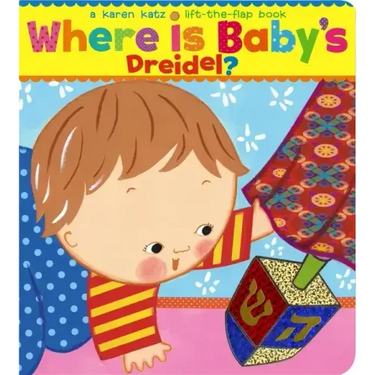 Where Is Baby's Dreidel?: A Lift-The-Flap Book