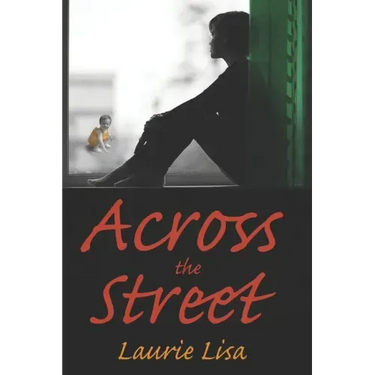 Across The Street: A gripping novel about the limits of love between twin sisters, and the family conflicts that result when one agrees t