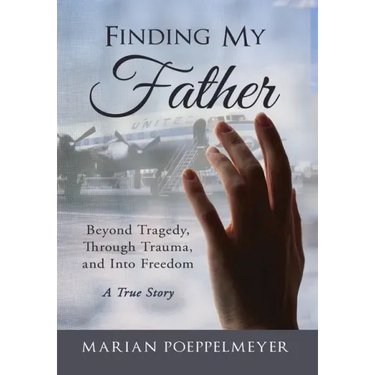 Finding My Father: Beyond Tragedy, Through Trauma, and Into Freedom