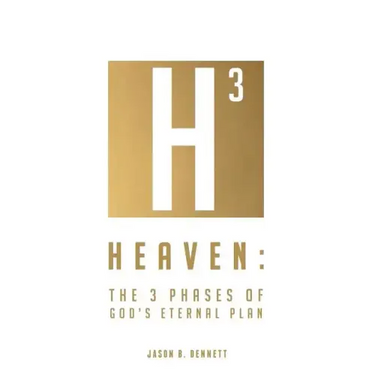 Heaven: The 3 Phases of God's Eternal Plan