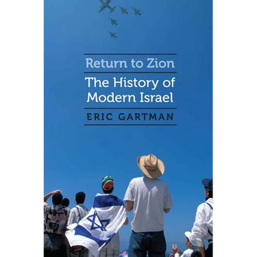 Return to Zion: The History of Modern Israel