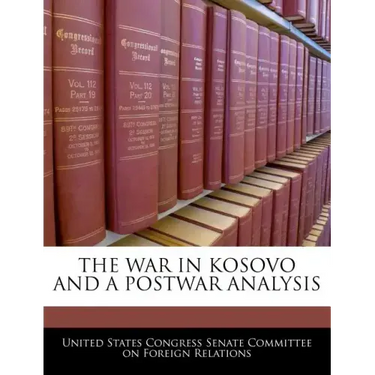 The War in Kosovo and a Postwar Analysis