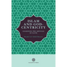 Islam and God-Centricity: Examining the Articles of Faith