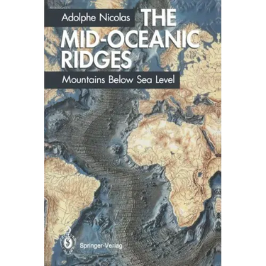 The Mid-Oceanic Ridges: Mountains Below Sea Level