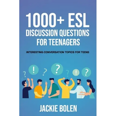 1000+ ESL Discussion Questions for Teenagers: Interesting Conversation Topics for Teens