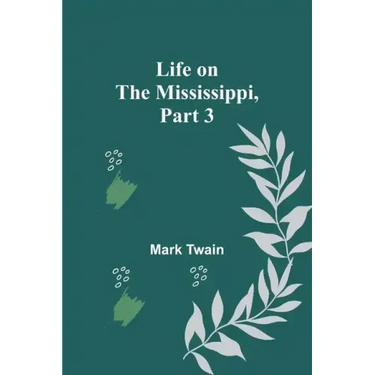 Life on the Mississippi, Part 3