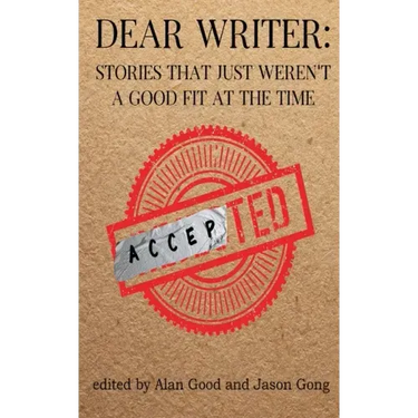 Dear Writer: Stories That Just Weren't a Good Fit at the Time