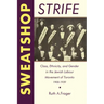 Sweatshop Strife: Class, Ethnicity, and Gender in the Jewish Labour Movement of Toronto, 1900-1939
