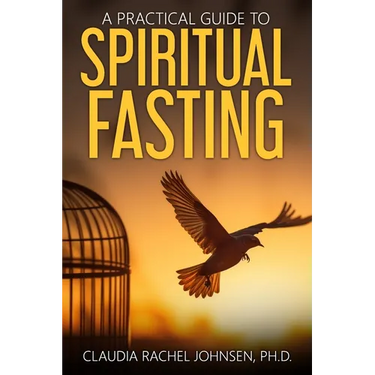 A Practical Guide to Spiritual Fasting
