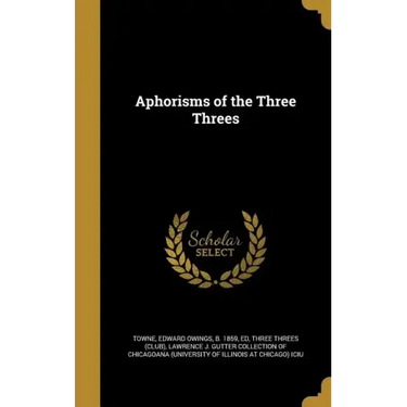 Aphorisms of the Three Threes