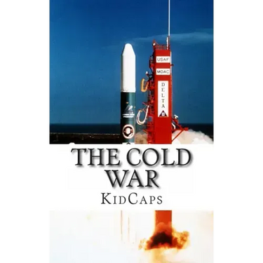 The Cold War: A History Just for Kids!