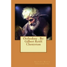 Orthodoxy . By: Gilbert Keith Chesterton