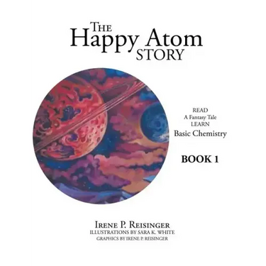The Happy Atom Story: Read a Fantasy Tale Learn Basic Chemistry Book 1