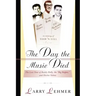 The Day the Music Died: The Last Tour of Buddy Holly, the Big Bopper, and Ritchie Valens