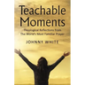 Teachable Moments: Theological Reflections from the World's Most Familiar Prayer