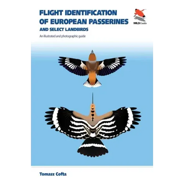 Flight Identification of European Passerines and Select Landbirds: An Illustrated and Photographic Guide
