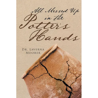 All Messed Up In The Potter's Hands