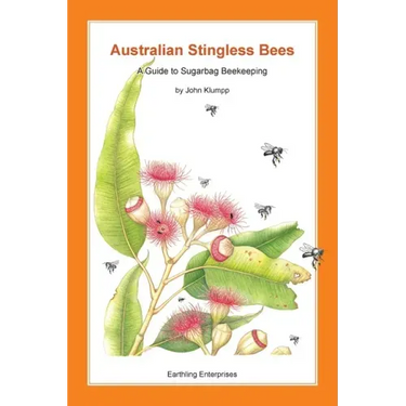 Australian Stingless Bees: A Guide to Sugarbag Beekeeping