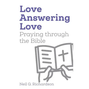 Love Answering Love: Praying through the Bible