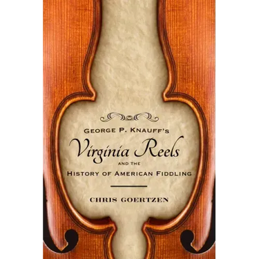 George P. Knauff's Virginia Reels and the History of American Fiddling