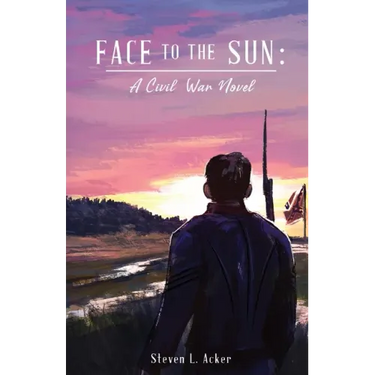 Face to the Sun: A Civil War Novel