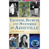 Legends, Secrets and Mysteries of Asheville