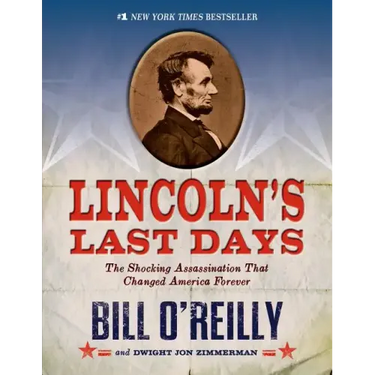 Lincoln's Last Days: The Shocking Assassination That Changed America Forever