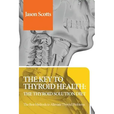 Thyroid Diet: Thyroid Solution Diet & Natural Treatment Book for Thyroid Problems & Hypothyroidism Revealed!
