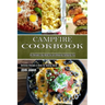 Campfire Cookbook: Delicious Recipes & Ideas for Making Meals (All Recipes You Need for an Amazing Camping Trip)