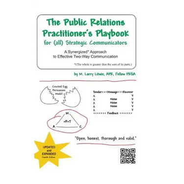 The Public Relations Practitioner's Playbook for (All) Strategic Communicators: A Synergized* Approach to Effective Two-Way Communication (*The Whole