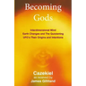 Becoming Gods