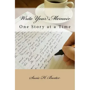 Write Your Memoir: One Story at a Time