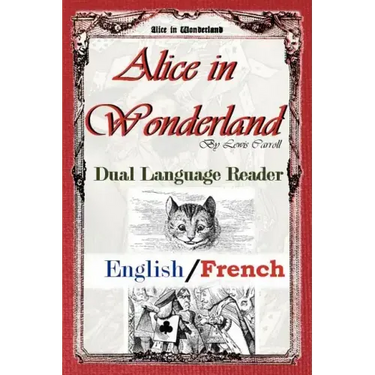 Alice In Wonderland: Dual Language Reader (English/French)
