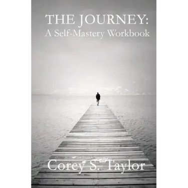 The Journey: A Self-Mastery Workbook