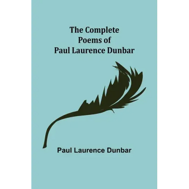 The Complete Poems of Paul Laurence Dunbar