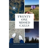 Twenty-One Missed Calls