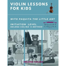 Violin Lessons for Kids with Paquita the Little Ant: Initiation Level Helena Colina´s Method