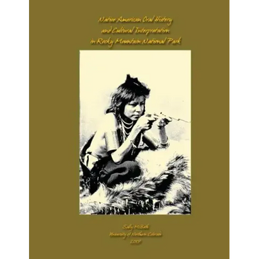 Native American Oral History and Cultural Interpretation in Rocky Mountain National Park