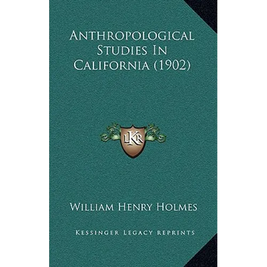 Anthropological Studies In California (1902)