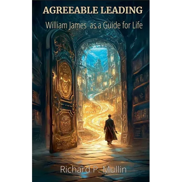 Agreeable Leading: William James as a Guide for Life
