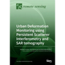 Urban Deformation Monitoring using Persistent Scatterer Interferometry and SAR tomography