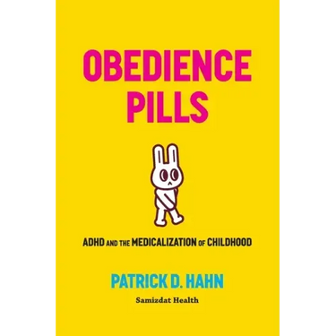 Obedience Pills: ADHD and the Medicalization of Childhood