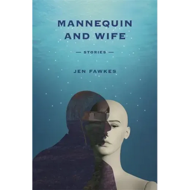 Mannequin and Wife: Stories
