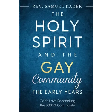 The Holy Spirit and the Gay Community The Early Years