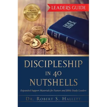 Discipleship in 40 Nutshells - Leaders Guide: Expanded Support Materials for Pastors and Bible Study Leaders