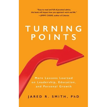 Turning Points: More Lessons Learned on Leadership, Education, and Personal Growth