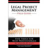 Legal Project Management Field Guide: Five Tools for Busy Professionals