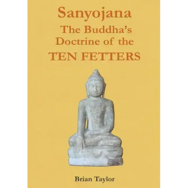 Sanyojana The Buddha's Doctrine of the Ten Fetters