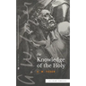 The Knowledge of the Holy (Sea Harp Timeless series)